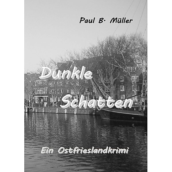 Dunkle Schatten, Paul B. Müller