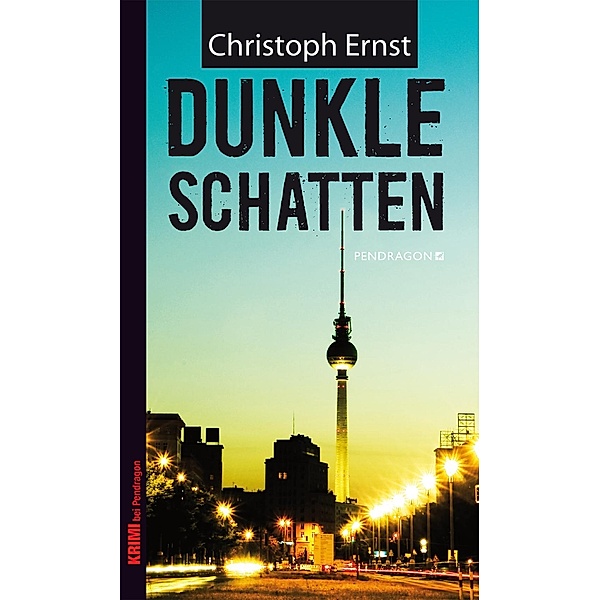 Dunkle Schatten / Pendragon, Christoph Ernst