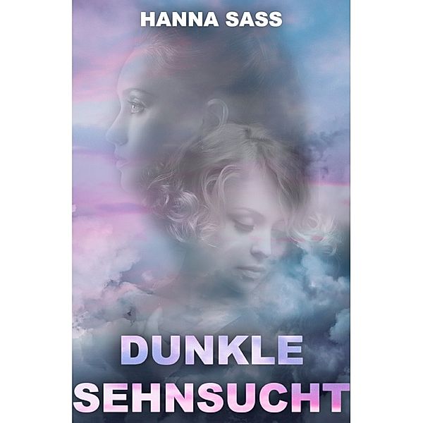 Dunkle Sehnsucht, Hanna Sass