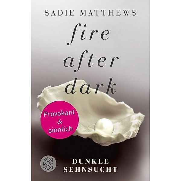 Dunkle Sehnsucht / Fire after dark Bd.1, Sadie Matthews