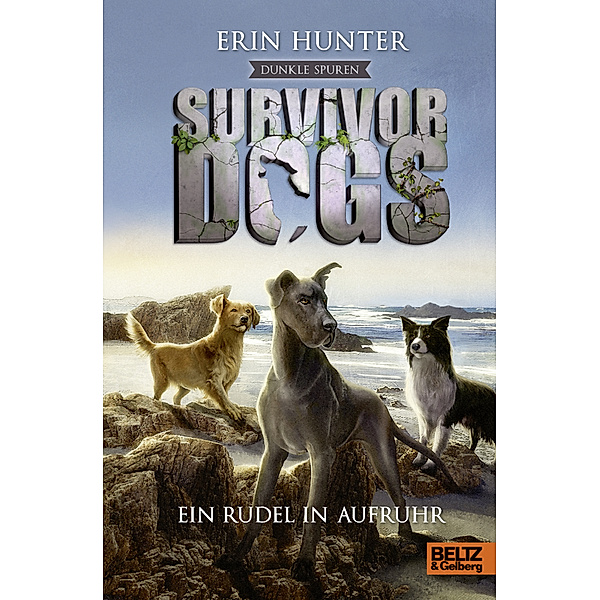 Dunkle Spuren. Ein Rudel in Aufruhr / Survivor Dogs Staffel 2 Bd.1, Erin Hunter