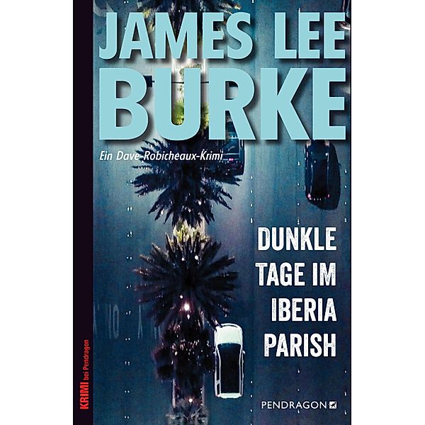 Dunkle Tage im Iberia Parish / Ein Dave Robicheaux-Krimi Bd.15, James Lee Burke