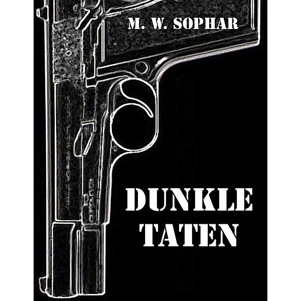 Dunkle Taten, M. W. Sophar