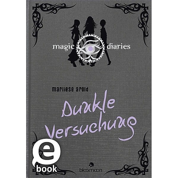 Dunkle Versuchung / Magic Diaries Bd.3, Marliese Arold
