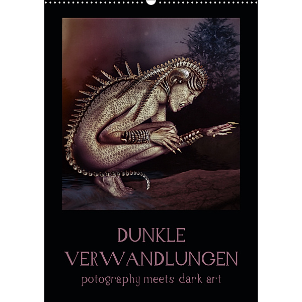 Dunkle Verwandlungen - photography meets dark art (Wandkalender 2020 DIN A2 hoch), Ravienne Art