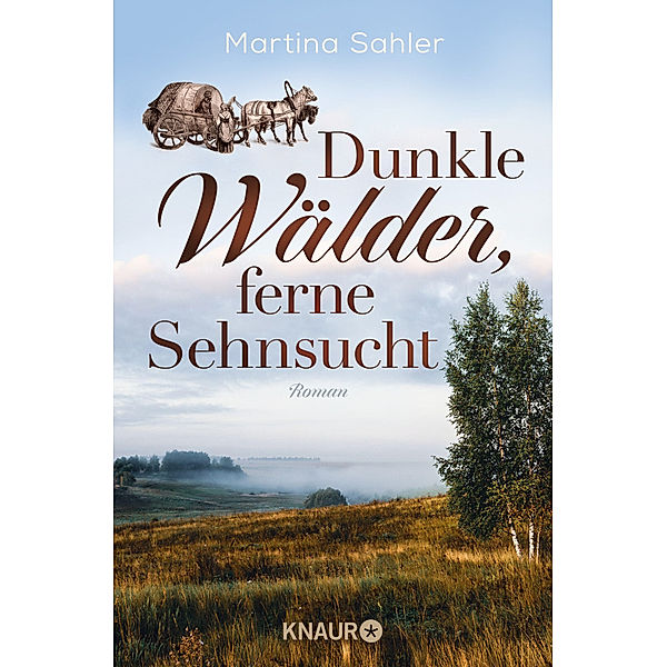 Dunkle Wälder, ferne Sehnsucht / Wolgasiedler Bd.2, Martina Sahler