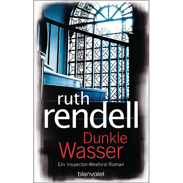 Dunkle Wasser / Inspector Wexford Bd.19, Ruth Rendell