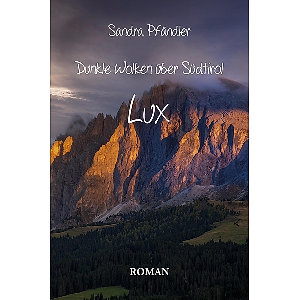 Dunkle Wolken über Südtirol - Lux, Sandra Pfändler