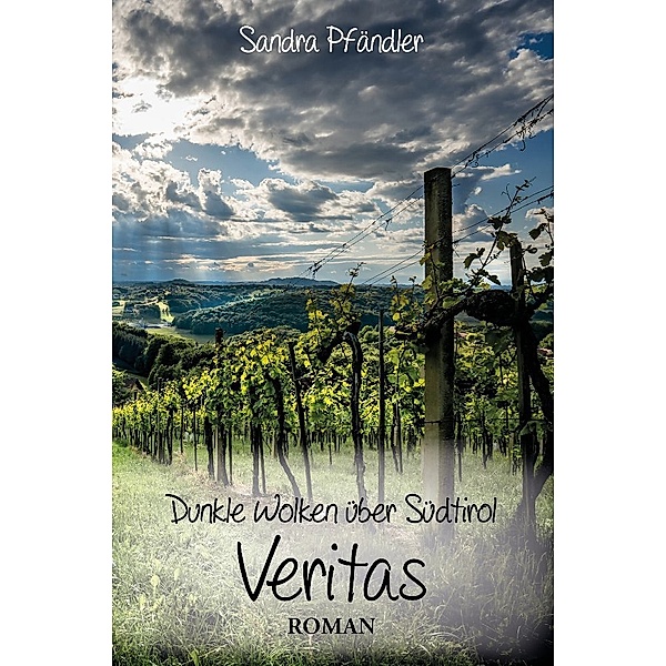 Dunkle Wolken über Südtirol - Veritas, Sandra Pfändler