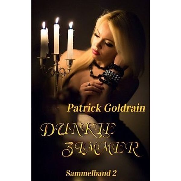 Dunkle Zimmer, Patrick Goldrain