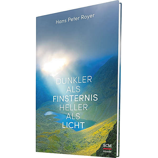 Dunkler als Finsternis - heller als Licht, Hans P. Royer