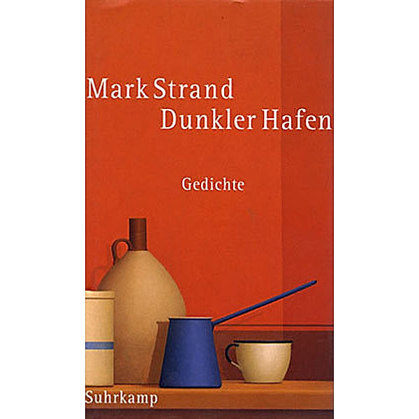 Dunkler Hafen - Gedichte, Mark Strand