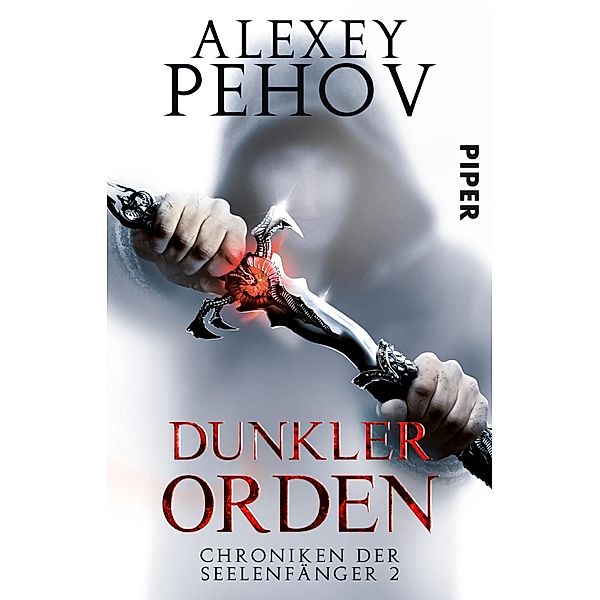 Dunkler Orden / Chroniken der Seelenfänger Bd.2, Alexey Pehov