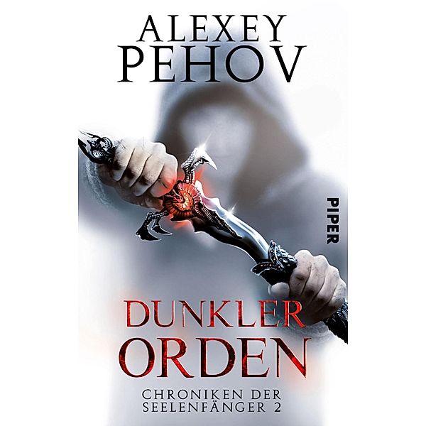 Dunkler Orden / Chroniken der Seelenfänger Bd.2, Alexey Pehov