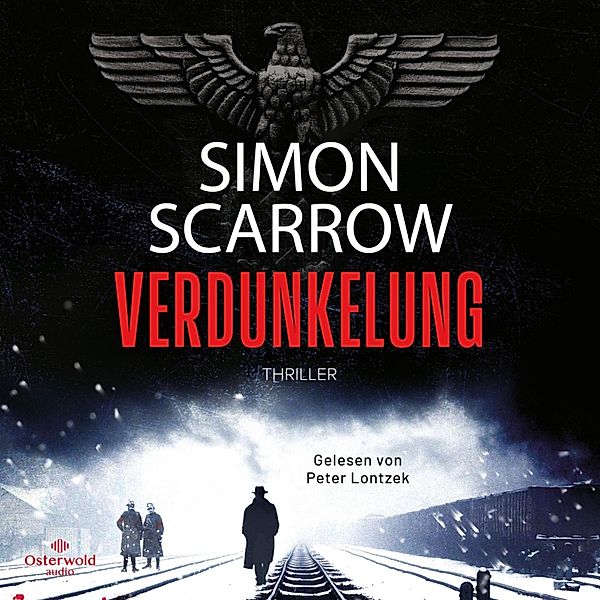 Dunkles Berlin - 1 - Verdunkelung (Dunkles Berlin 1), Simon Scarrow