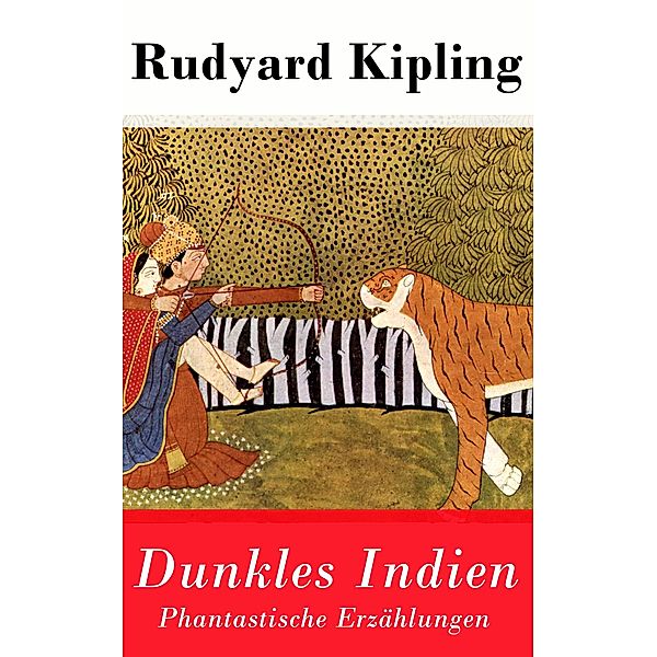 Dunkles Indien. Phantastische Erzählungen, Rudyard Kipling