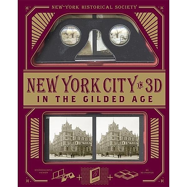 Dunn, D: New York City in 3D: The Gilded Age, Dinah Dunn, Esther Crain