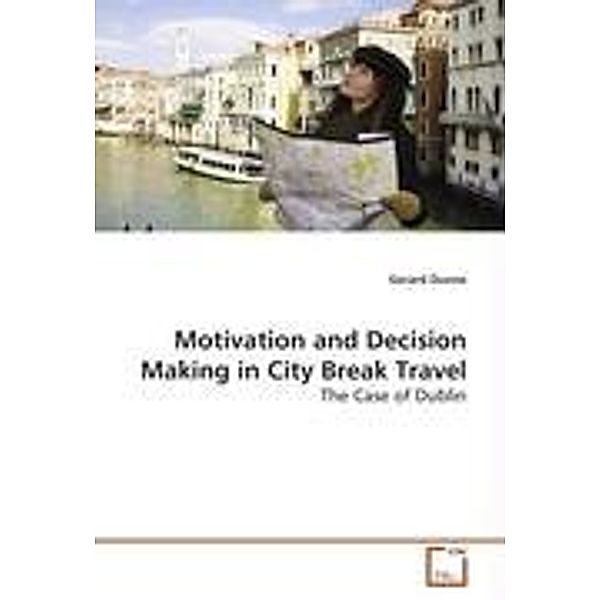 Dunne, G: Motivation and Decision Making in City Break Trave, Gerard Dunne