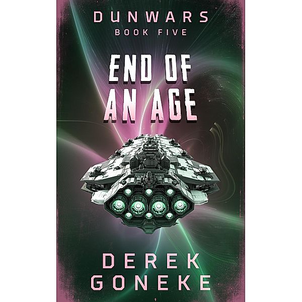 DunWars   End of an Age / DUNWARS, Derek Goneke