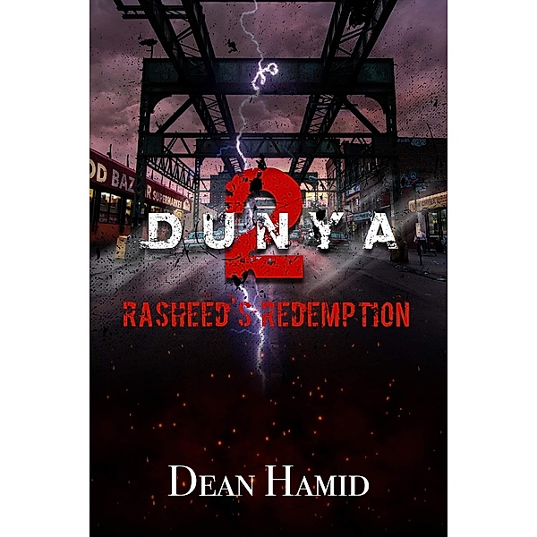 Dunya! Rasheed's Redemption (The Bushwick Chronicles, #2) / The Bushwick Chronicles, Dean Hamid