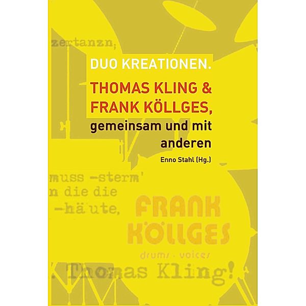 Duo Kreationen. Thomas Kling & Frank Köllges, gemeinsam mit