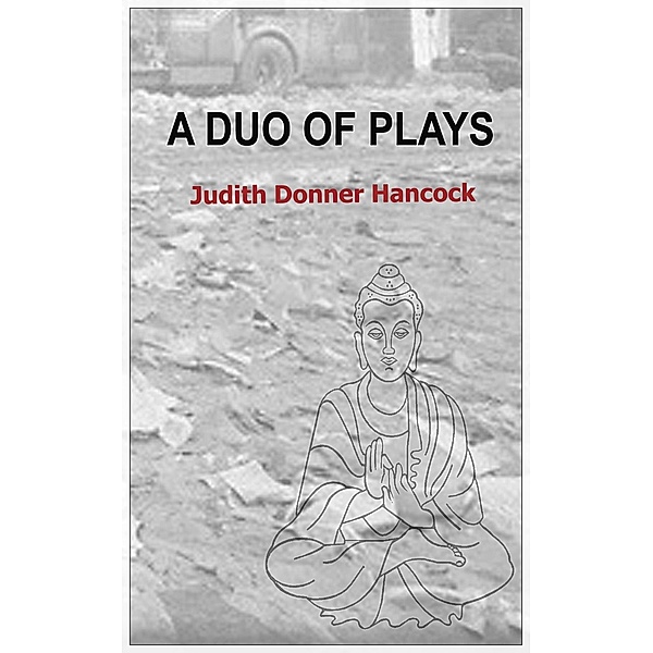 Duo of Plays / Judith Donner Hancock, Judith Donner Hancock