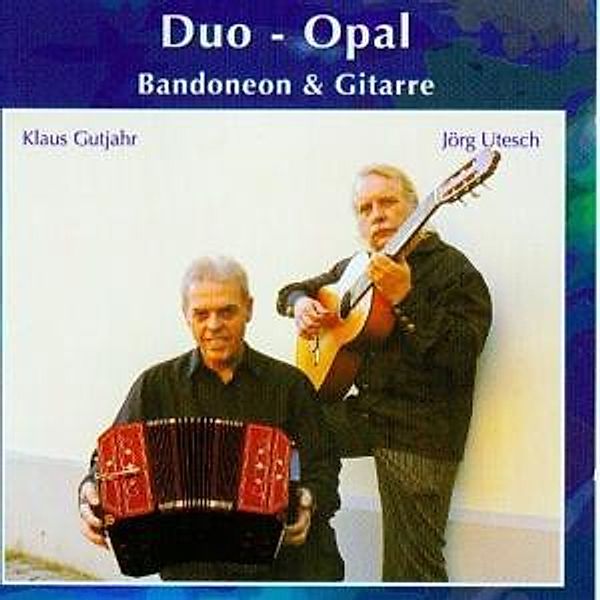 Duo-Opal/Gitarre Und Bandoneon, Duo Opal