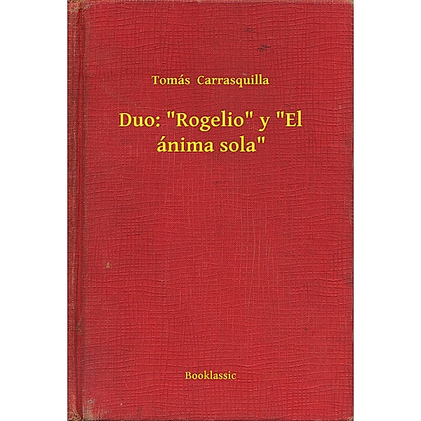 Duo: Rogelio y El ánima sola, Tomás Carrasquilla