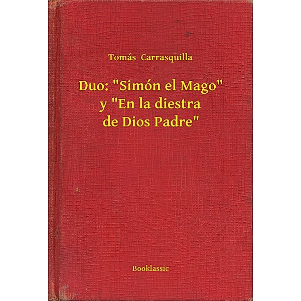 Duo: Simón el Mago y En la diestra de Dios Padre, Tomás Carrasquilla