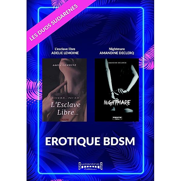 Duo Sudarenes : Erotique Bdsm, Adeline Lemoine, Amandine Declercq