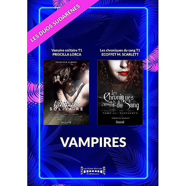 Duo Sudarenes : Vampires, Scarlett Marina Ecoffet, Priscilla Llorca
