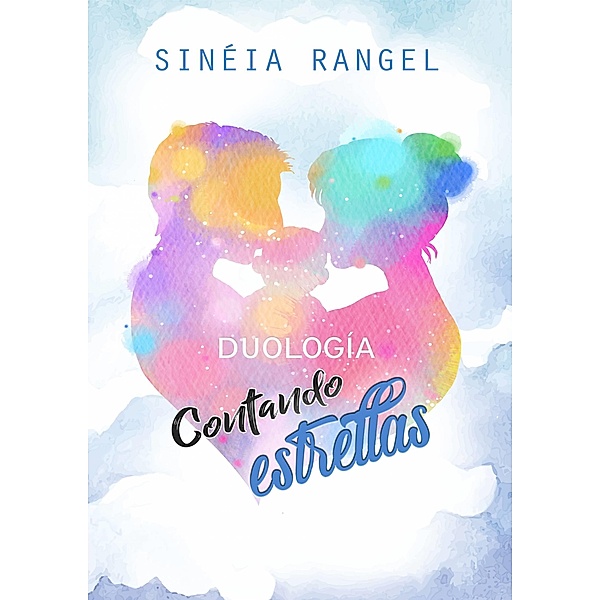 Duologia Contando Estrellas, Sineia Rangel