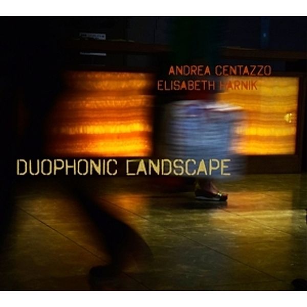 Duophonic Landscape, Andrea Centazzo, Elisa Harnik