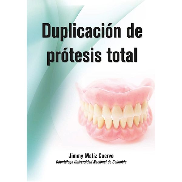 Duplicación de prótesis total, Jimmy Matiz Cuervo