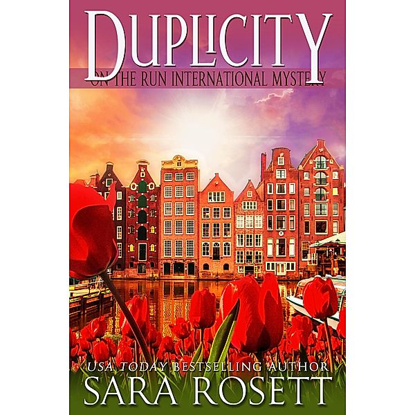 Duplicity (On the Run International Mysteries, #7) / On the Run International Mysteries, Sara Rosett