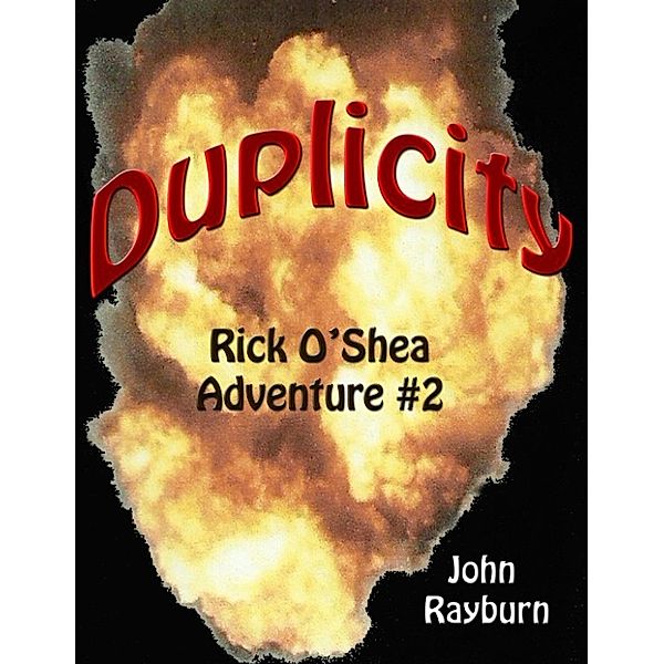 Duplicity: Rick O'Shea Adventure #2, John Rayburn