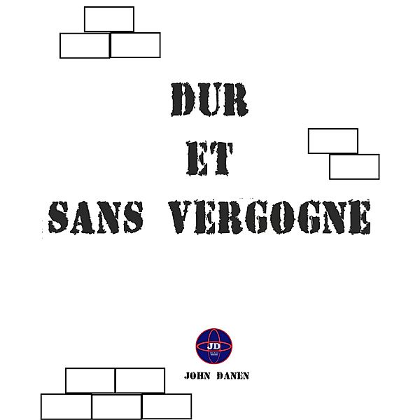 Dur et sans Vergogne, John Danen