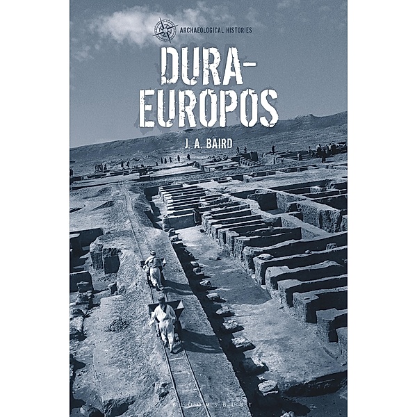 Dura-Europos / Archaeological Histories, Jennifer Baird