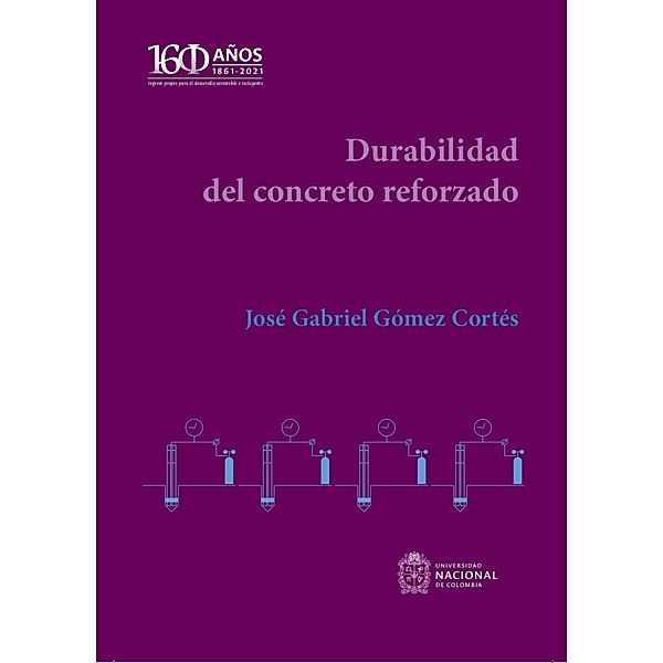 Durabilidad del concreto reforzado, José Gabriel Goméz Cortés