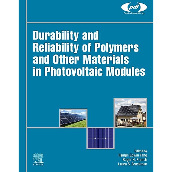Durability and Reliability of Polymers and Other Materials in Photovoltaic Modules / Plastics Design Library