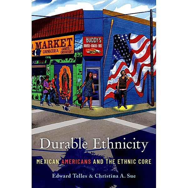 Durable Ethnicity, Edward Telles, Christina A. Sue