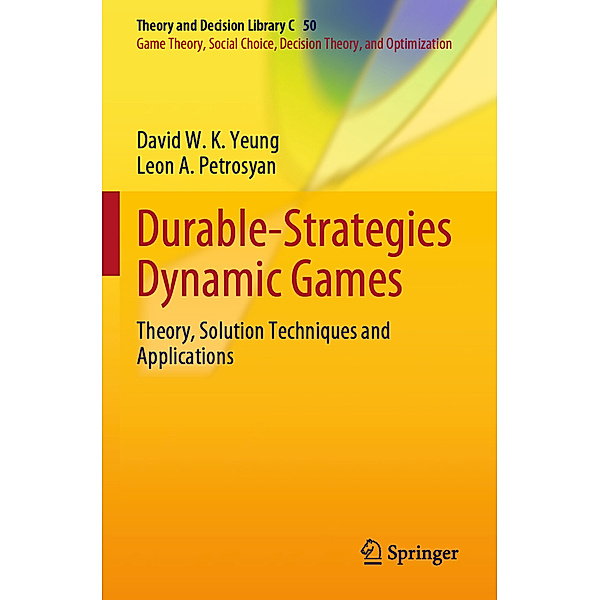Durable-Strategies Dynamic Games, David W. K. Yeung, Leon A. Petrosyan