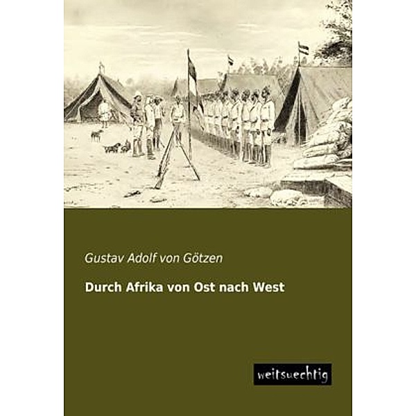 Durch Afrika von Ost nach West, Gustav Adolf von Götzen