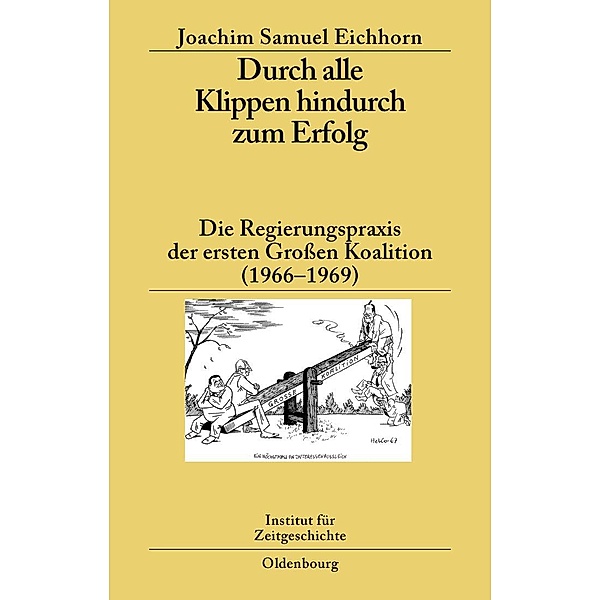 Durch alle Klippen hindurch zum Erfolg / Studien zur Zeitgeschichte Bd.79, Joachim Samuel Eichhorn