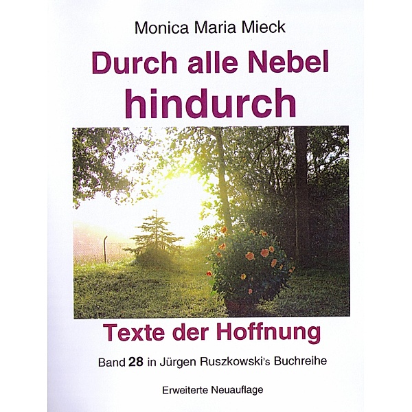 Durch alle Nebel hindurch - Texte der Hoffnung, Monica Maria Mieck