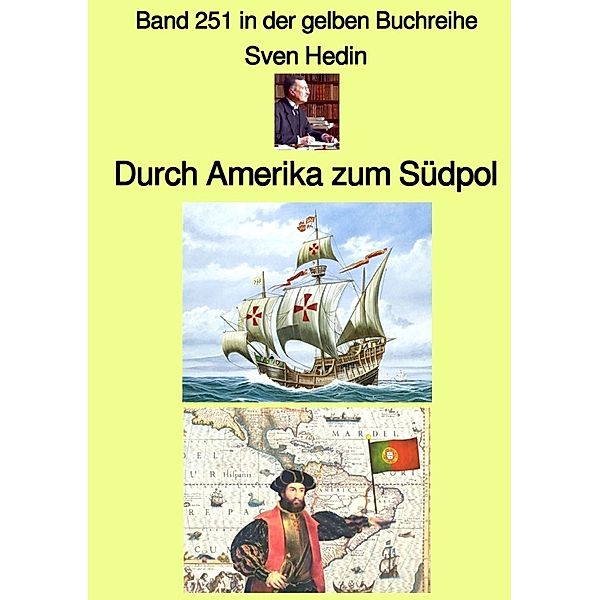 Durch Amerika zum Südpol - Band 251 in der gelben Buchreihe - bei Jürgen Ruszkowski, Sven Hedin