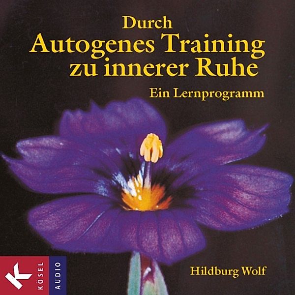 Durch Autogenes Training zu innerer Ruhe, Hildburg Wolf