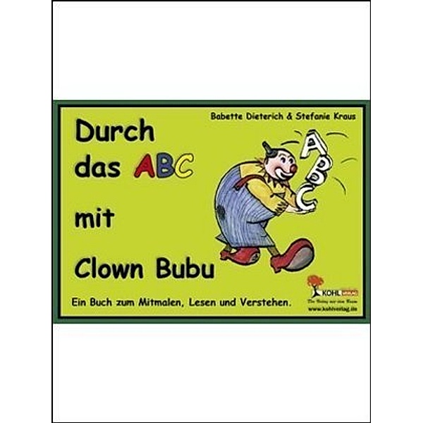 Durch das ABC mit Clown Bubu, Babette Dieterich, Stefanie Kraus