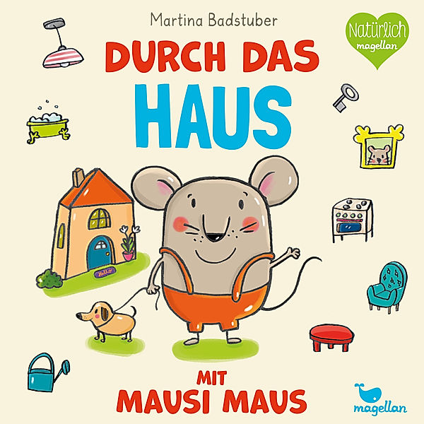 Durch das Haus mit Mausi Maus / Mausi Maus Bd.3, Martina Badstuber