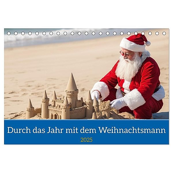 Durch das Jahr mit dem Weihnachtsmann (Tischkalender 2025 DIN A5 quer), CALVENDO Monatskalender, Calvendo, Stanley Hinz